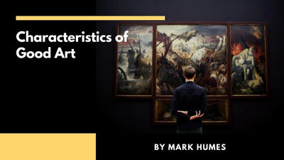 Characteristics of Good Art ▶