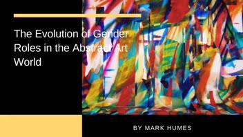 The Evolution of Gender Roles in the Abstract Art World ▶